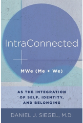 Intraconnected Me We Mwe - Daniel J Siegel Author 