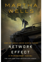 Network Effect A Murderbot Novel - Martha Wells Author 