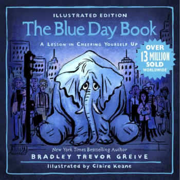 The Blue Day Book Illustrated Edition A Lesson in Cheering Yourself Up - Bradley Trevor Greive Autho 