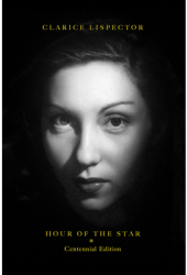The Hour of the Star 100th Anniversary Edition - Clarice Lispector Author 