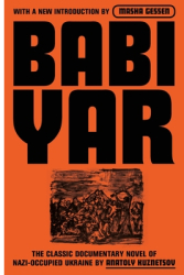 Babi Yar A Document in the Form of a Novel New Complete Uncensored Version - Anatoly Kuznetsov Au 