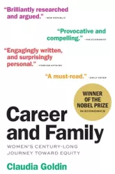 Career and Family Women s Century-Long Journey Toward Equity - Claudia Goldin Author 