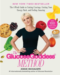 Glucose Goddess Method A 4-Week Guide to Cutting Cravings Getting Your Energy Back and Feeling Amazi 