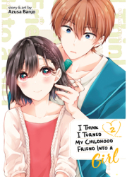 I Think I Turned My Childhood Friend Into a Girl Vol 2 - Azusa Banjo Author 