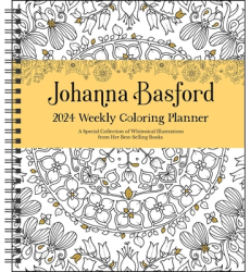Johanna Basford 12-Month 2024 Coloring Weekly Planner Calendar A Special Collection of Whimsical Illu 