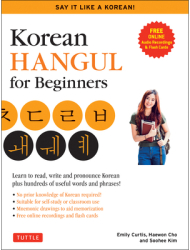 Korean Hangeul for Beginners Learn to Read Write and Pronounce Korean - Plus Hundreds of Useful Word 