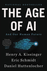 The Age of AI And Our Human Future - Henry a Kissinger Author 