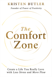 The Comfort Zone Create a Life You Really Love with Less Stress and More Flow - Kristen Butler Autho 