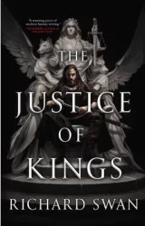 The Justice of Kings - Richard Swan Author 