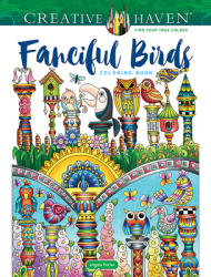 Creative Haven Fanciful Birds Coloring Book - Angela Porter Author 