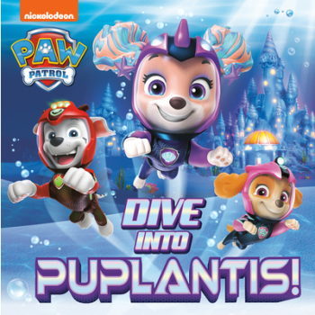 Dive Into Puplantis Paw Patrol - Matt Huntley Author 