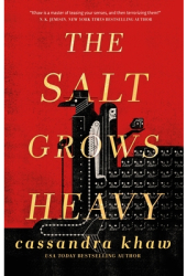 The Salt Grows Heavy - Cassandra Khaw Author