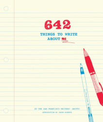 642 Things to Write about Me - The San Francisco Writers Grotto 