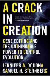 A Crack in Creation Gene Editing and the Unthinkable Power to Control Evolution - Jennifer A Doudna 