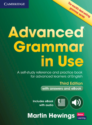 Advanced Grammar in Use Book with Answers and Interactive eBook A Self-Study Reference and Practice B