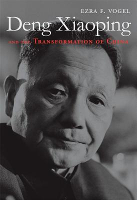 Deng Xiaoping and the Transformation of China - Ezra F Vogel Author 