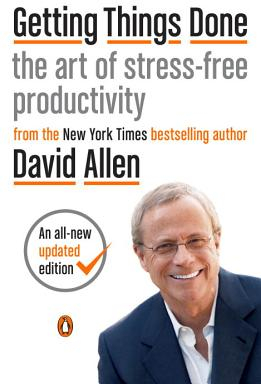 Getting Things Done The Art of Stress-Free Productivity - David Allen Author 