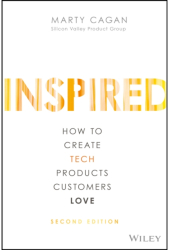 Inspired How the Best Companies Create Technology-Powered Products and Services - Marty Cagan Author 
