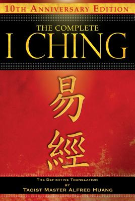 The Complete I Ching The Definitive Translation - Alfred Huang Author 