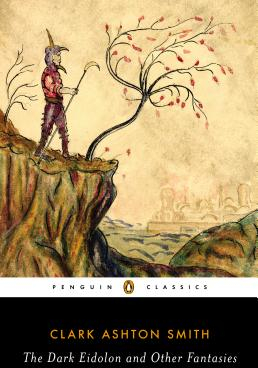 The Dark Eidolon and Other Fantasies - Clark Ashton Smith Author 