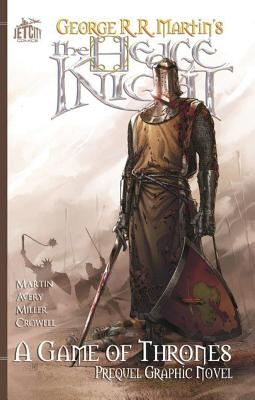 The Hedge Knight A Game of Thrones Prequel Graphic Novel - George R R Martin Author 