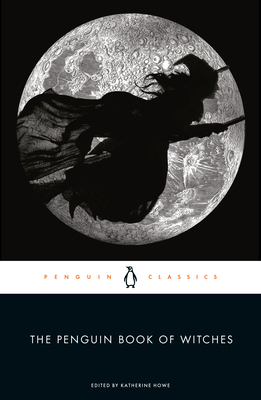 The Penguin Book of Witches - Katherine Howe Editor 