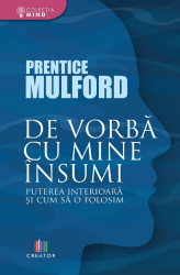 De vorba cu mine insumi - Prentice Mulford 