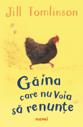 Gaina Care Nu Voia Sa Renunte - Jill Tomlinson 
