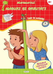 Matematica. Masuri Si Greutati 8 Ani+ - Caiet De Activitati 