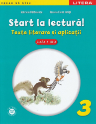 Start La Lectura Texte Literare Si Aplicatii Cls 3 - Gabriela Barbulescu Daniela Elena Ionita 
