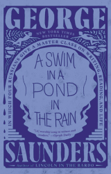 A Swim in a Pond in the Rain In Which Four Russians Give a Master Class on Writing Reading and Life 