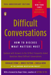 Difficult Conversations How to Discuss What Matters Most - Bruce Patton Sheila Heen Douglas 