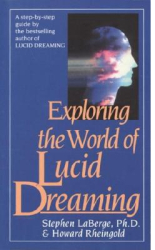 Exploring the World of Lucid Dreaming - Stephen LaBerge