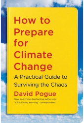 How to Prepare for Climate Change - David Pogue Author 