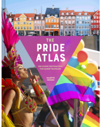 Pride Atlas 500 Iconic Destinations for Queer Travelers - Maartje Hensen Author 