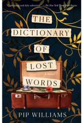 The Dictionary of Lost Words - Pip Williams Author 
