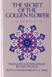 The Secret of the Golden Flower A Chinese Book of Life - Carl Gustav Jung Tung-Pin Lu Rich 