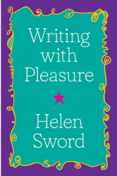 Writing with Pleasure - Helen Sword Author 