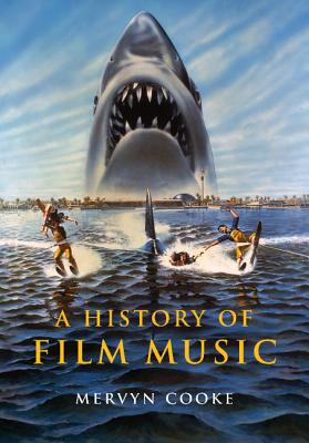 A History of Film Music - Mervyn Cooke Author 