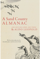 A Sand County Almanac And Sketches Here and There - Aldo Leopold Author