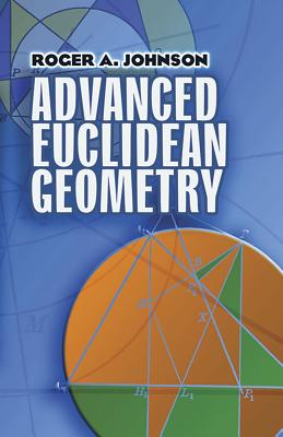 Advanced Euclidean Geometry - Roger A Johnson Author 