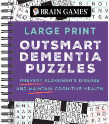 Brain Games - Large Print Outsmart Dementia Puzzles Prevent Alzheimer s Disease and Maintain Cognitiv 