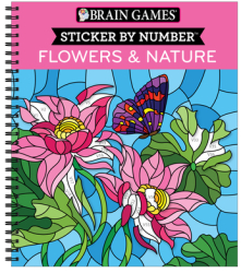 Brain Games - Sticker by Number Flowers Nature 28 Images to Sticker - Publications International 