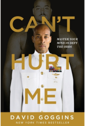Can t Hurt Me Master Your Mind and Defy the Odds - David Goggins Author 