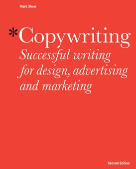 Copywriting Successful Writing for Design Advertising and Marketing - Mark Shaw Author 