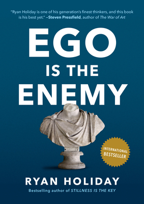 Ego Is the Enemy - Ryan Holiday Author 