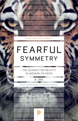Fearful Symmetry The Search for Beauty in Modern Physics - A Zee Author 