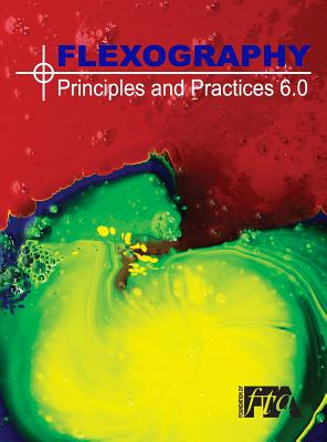 Flexography Principles Practices 6 0 FP P 6 0 - Flexographic Technical Association 