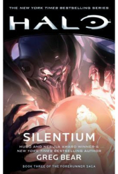 Halo Silentium Book Three of the Forerunner Saga - Greg Bear Author 