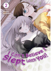 I Can t Believe I Slept with You Vol 2 - Miyako Miyahara Author 